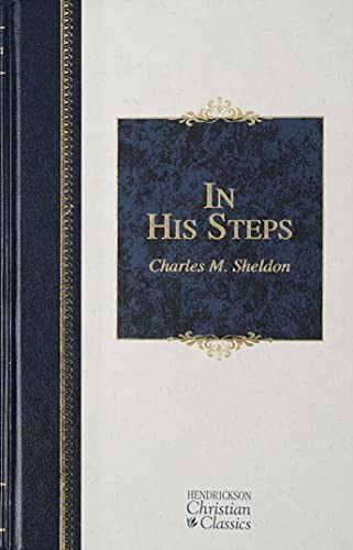 In His Steps (Hendrickson Christian Classics) — Hardcover — VERY GOOD