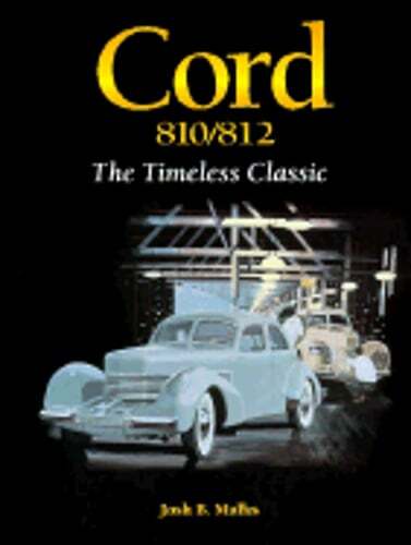 Cord 810/812: The Timeless Classic by Josh B Malks: Used