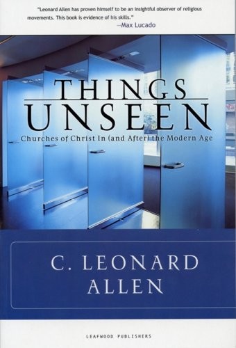 Things Unseen: Churches of Christ I…, c-leonard-allen