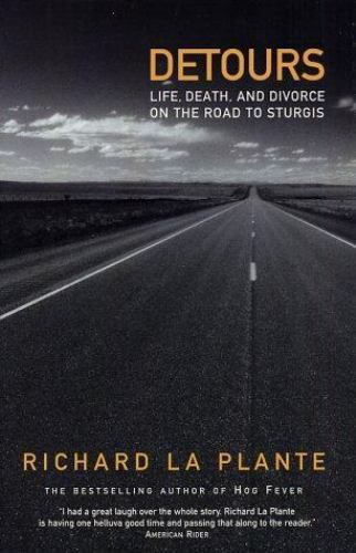 Detours: Life, Death and Divorce on the Road to Sturgis — La Plante, Richard