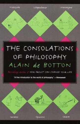 The Consolations of Philosophy — Paperback By De Botton, Alain — VERY GOOD