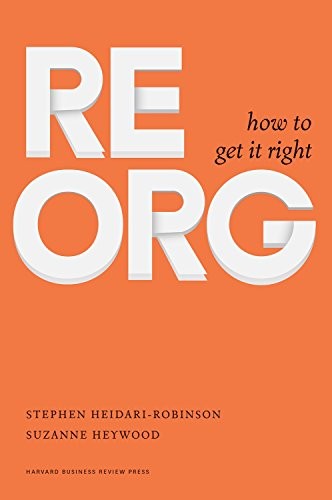 REORG: HOW TO GET IT RIGHT By Stephen Heidari-robinson & Suzanne Heywood *VG+*