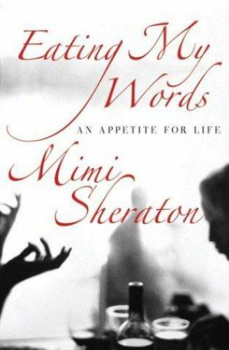 Eating My Words: An Appetite for Life by Sheraton, Mimi