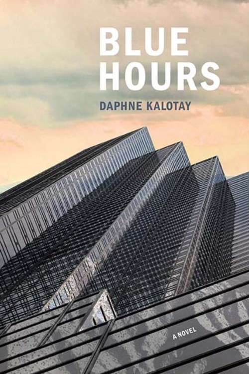 Blue Hours : A Novel Paperback Daphne Kalotay