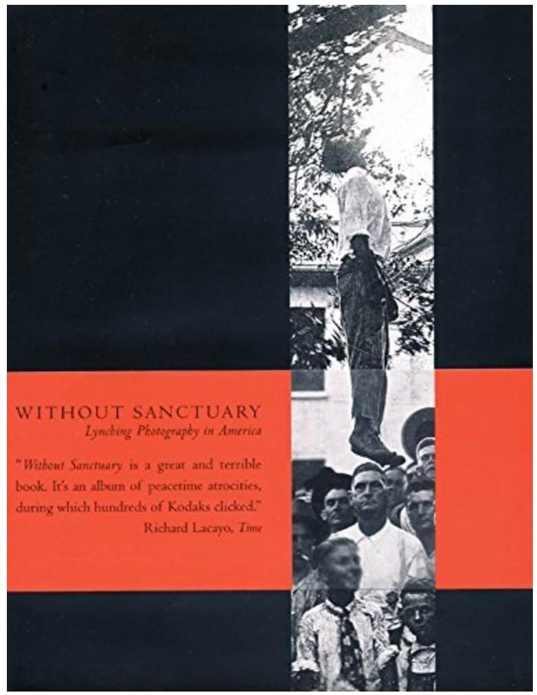 Without Sanctuary : Lynching Photography in America Hardcover by James Allen
