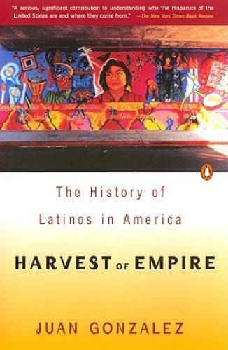 Harvest of Empire: A History of Latinos in America — Paperback — GOOD