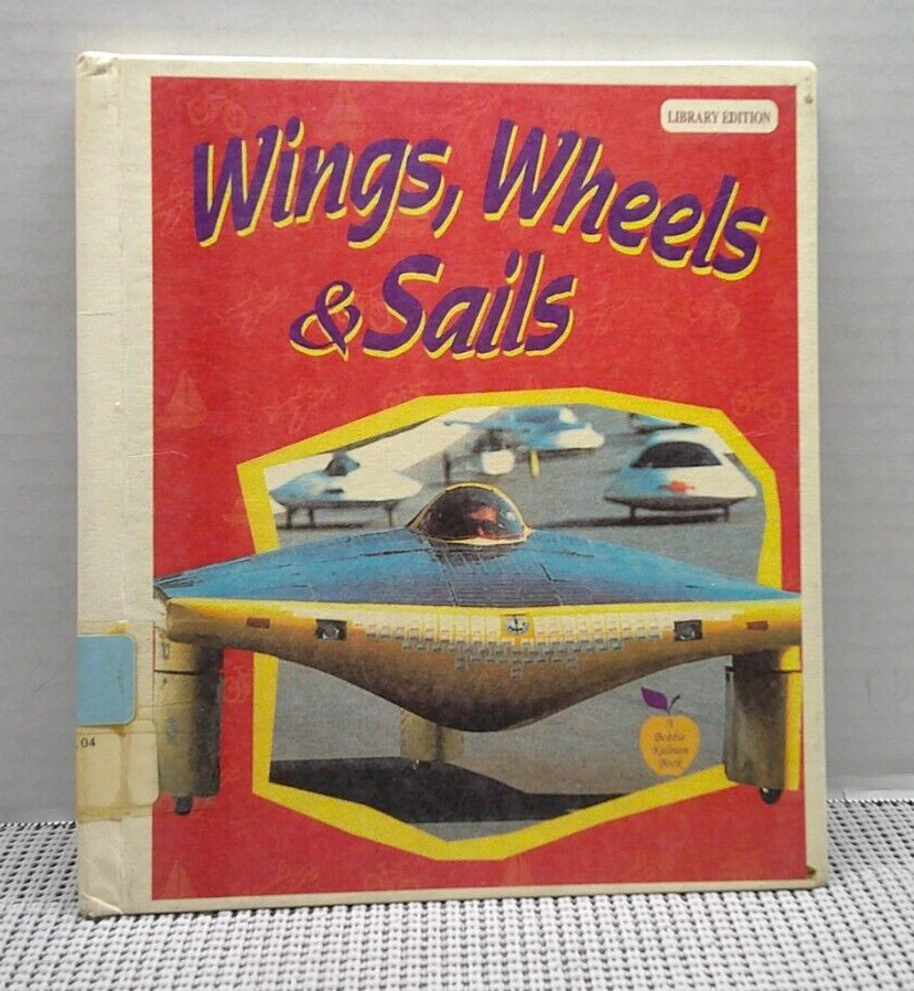 Wings, Wheels and Sails Library Binding Bobbie Kalman