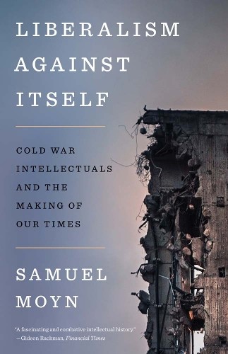 Samuel Moyn Liberalism against Itself (Paperback) (UK IMPORT)
