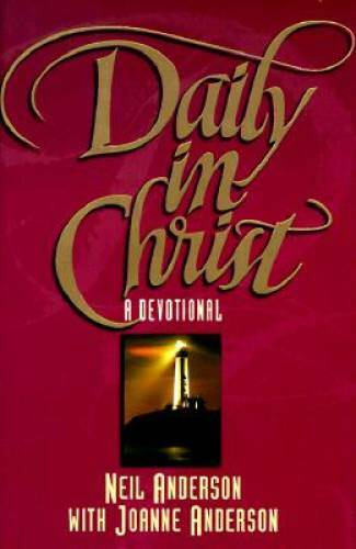 Daily in Christ: A Devotional — Hardcover By Neil Anderson — GOOD