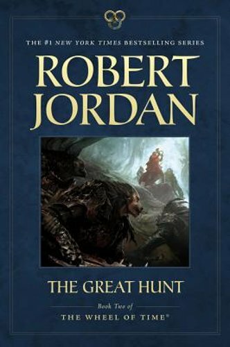 The Great Hunt: Book Two of ‘The Wheel of Time’ by Robert Jordan: New
