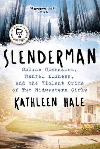 Slenderman: Online Obsession, Mental Illness, and the Violent Crime — VERY GOOD