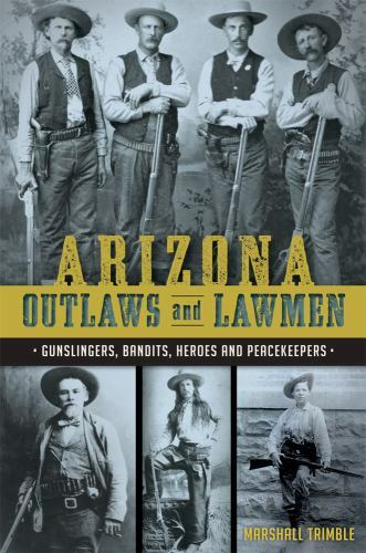 Arizona Outlaws and Lawmen, Arizona, True Crime, Paperback