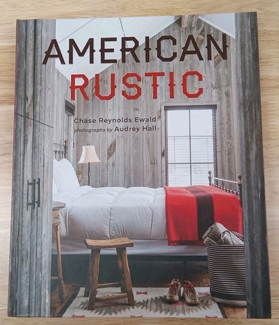 American Rustic by Chase Reynolds Ewald (2015, Hardcover)