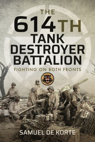 The 614th Tank Destroyer Battalion: Fighting on- 9781399008686, Korte, hardcover