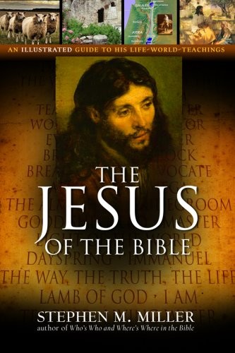 The Jesus of the Bible — Miller, Stephen M. — Good — See condition notes