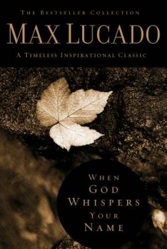 When God Whispers Your Name (The Bestseller Collection) — Hardcover — GOOD