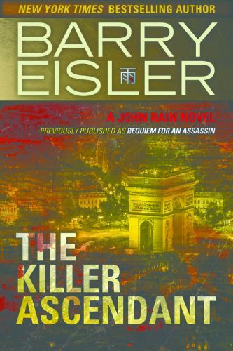 A John Rain Novel Ser.: The Killer Ascendant by Barry Eisler (2014, Trade Paperb