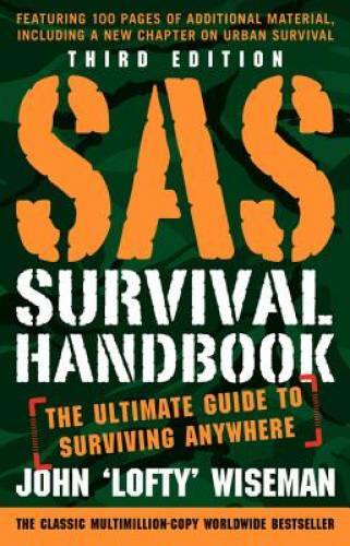 SAS Survival Handbook, Third Edition: The Ultimate Guide to Surviving A — GOOD