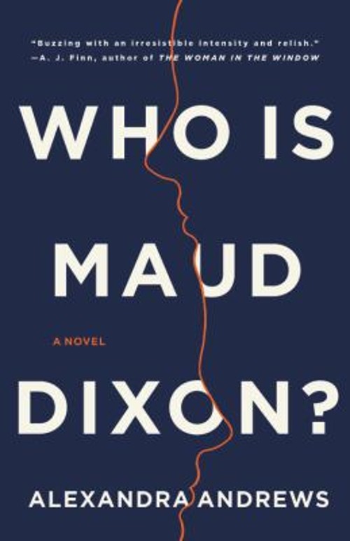 Who Is Maud Dixon? : A Novel Hardcover Alexandra Andrews