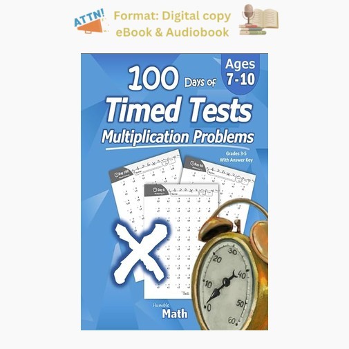 Humble Math — 100 Days of Timed Tests: Multi, Humble Math 2019