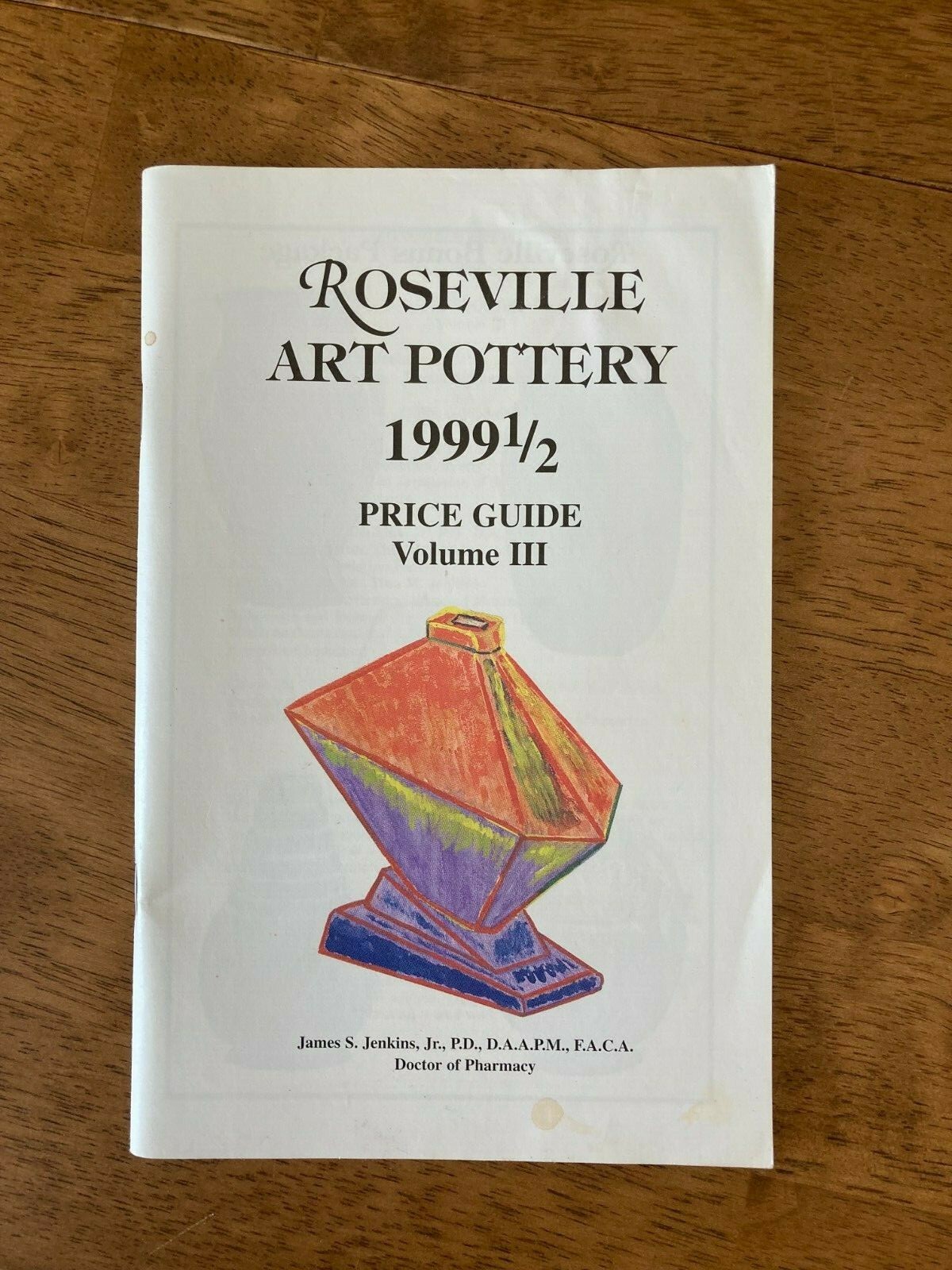 ROSEVILLE ART POTTERY 1999 1/2 PRICE GUIDE VOL III By James Jenkins Paperback