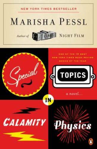 Special Topics in Calamity Physics — Paperback By Pessl, Marisha — GOOD
