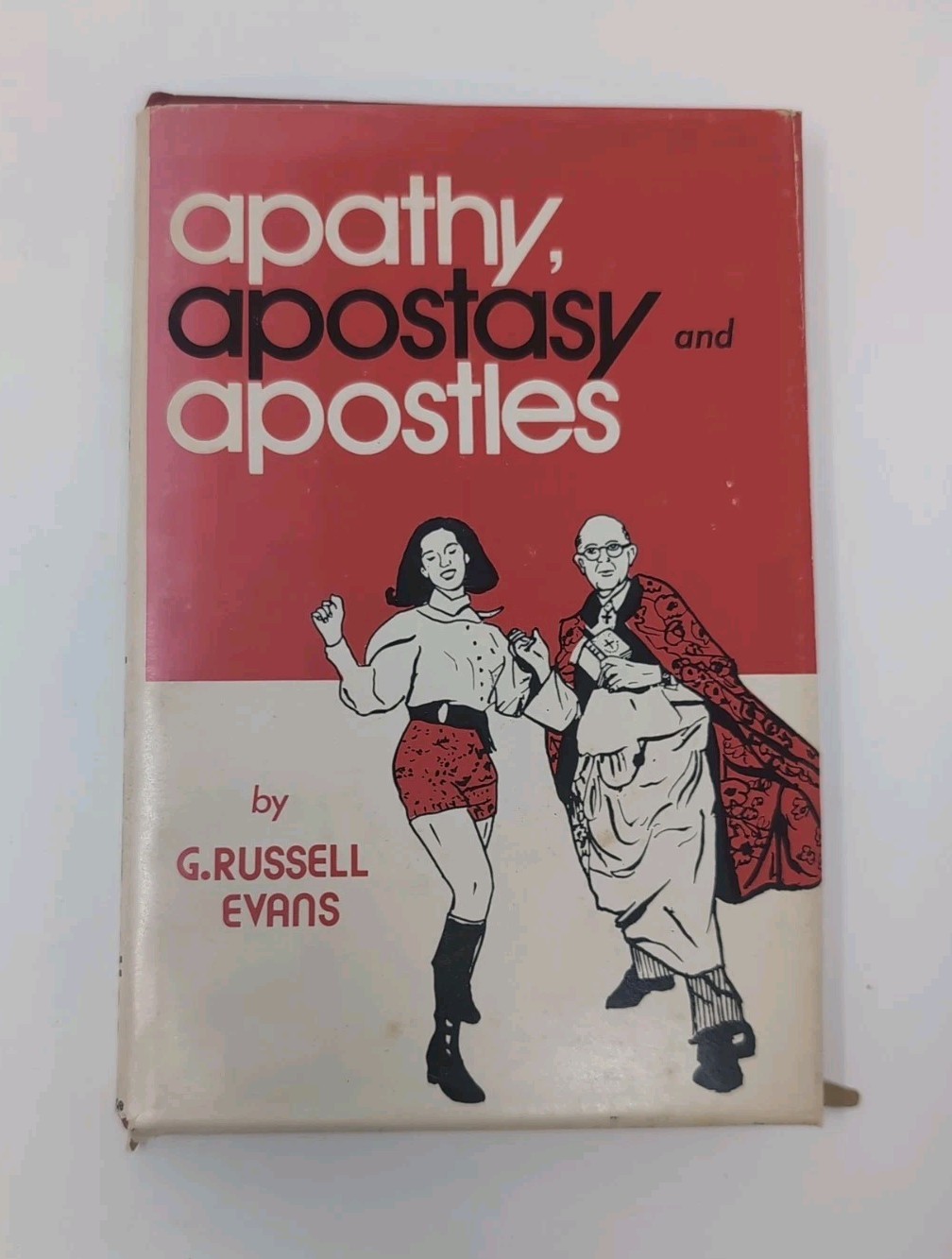 Apathy, Apostasy And Apostles, By G. Russell Evans (1973 — Hardcover DJ)