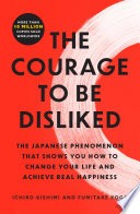 The Courage to Be Disliked by Ichiro Kishimi