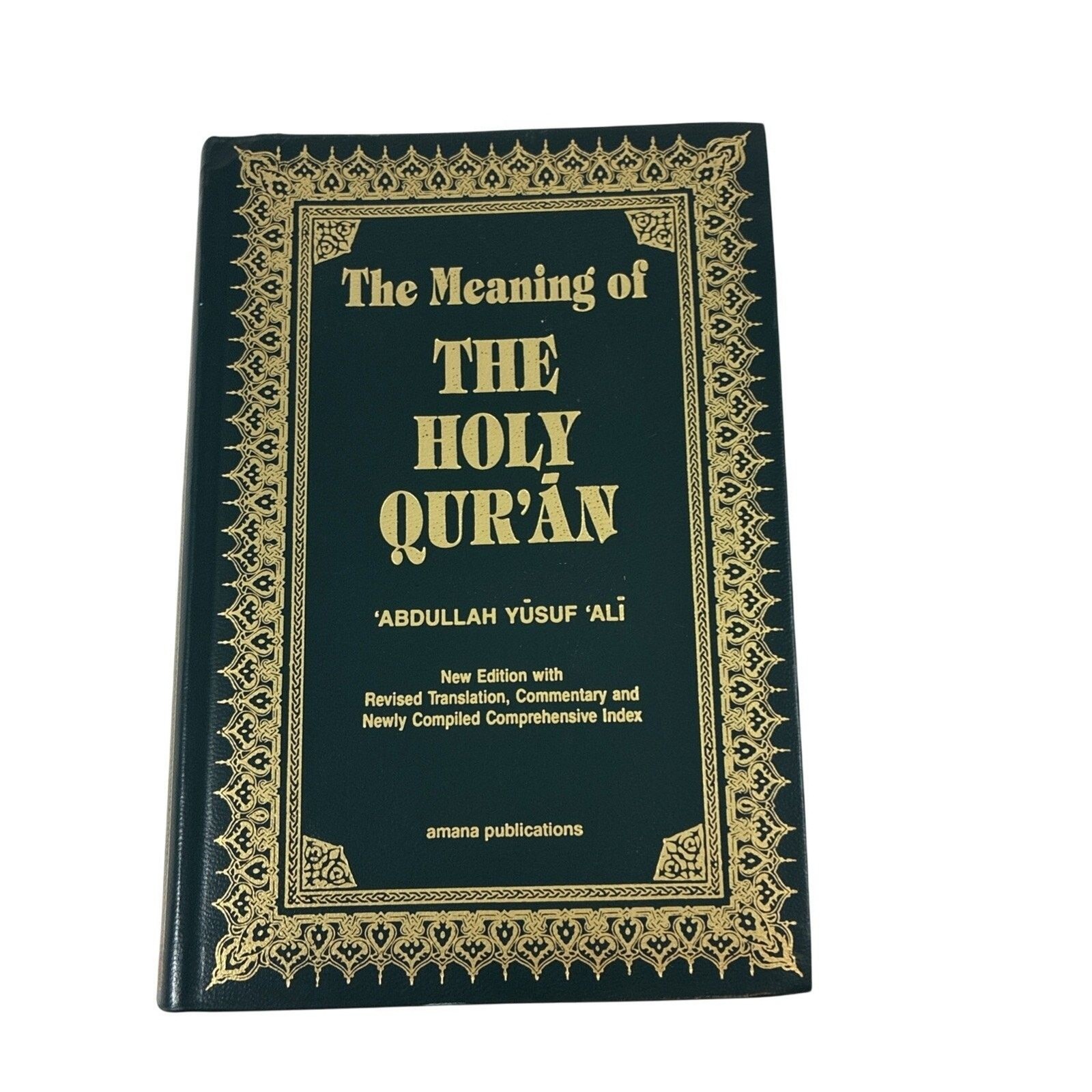 The Meaning of the Holy Quran by Yusuf Ali, Abdullah; Ali, Abdullah Yusuf
