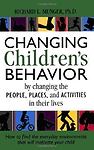 Changing Children’s Behavior by Changin- paperback, Richard L Munger, 1889322687