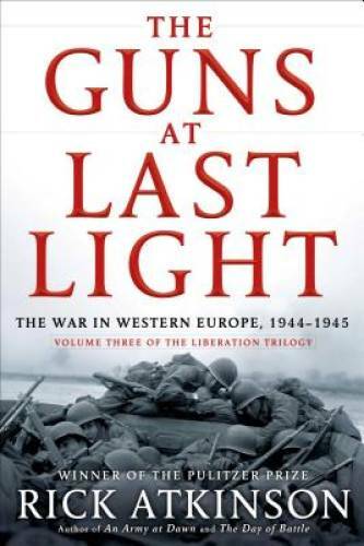 The Guns at Last Light: The War in Western Europe, 1944-1945 (The Liberat — GOOD
