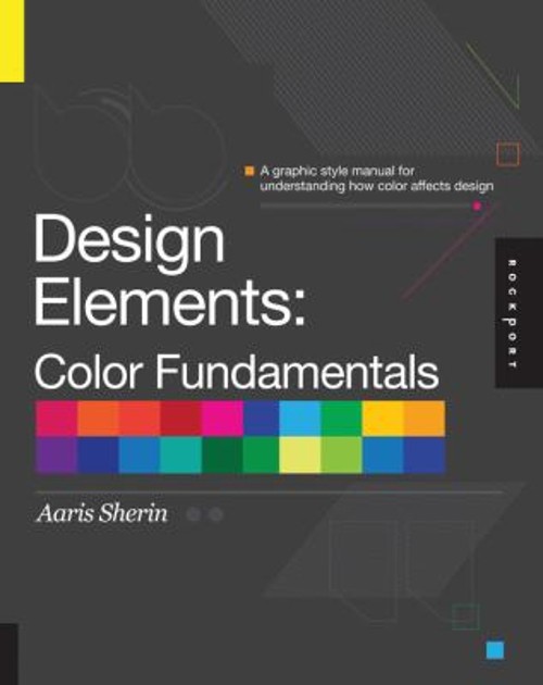 Design Elements, Color Fundamentals : A Graphic Style Manual for