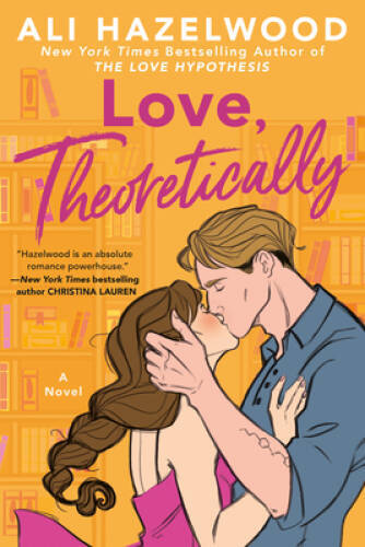 Love, Theoretically — Paperback By Hazelwood, Ali — GOOD