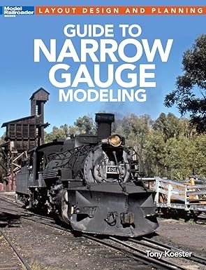 Guide to Narrow Gauge Modeling Paperback Book By Tony Koester EX