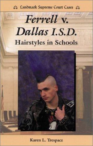 Ferrell V. Dallas I.S.D: Hairstyles in Sc- library binding, 0766010546, Trespacz