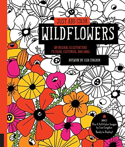 JUST ADD COLOR: WILDFLOWERS: 30 ORIGINAL ILLUSTRATIONS TO By Lisa Congdon *VG+*