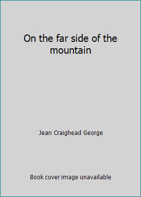 On the far side of the mountain by Jean Craighead George