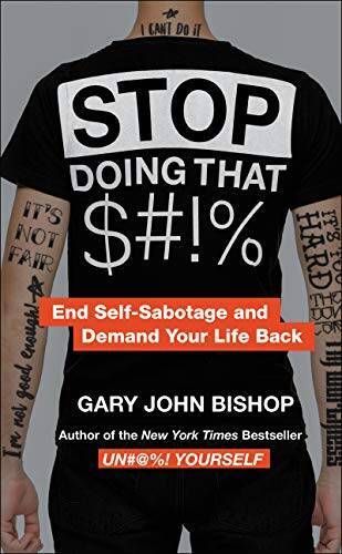Stop Doing that S#!% — Hardcover By Gary John Bishop — VERY GOOD