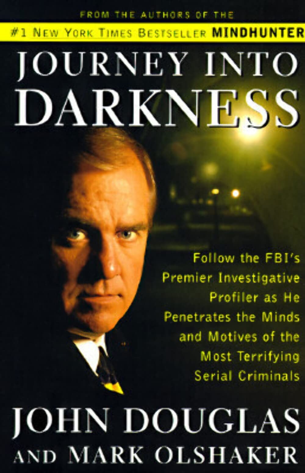 JOURNEY INTO DARKNESS: Follow the FBI’s Premier Investigative Profiler as He…