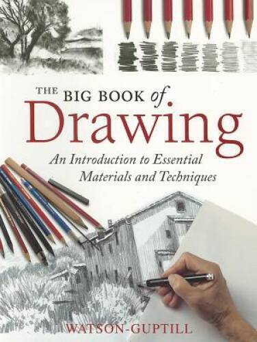 The Big Book of Drawing: An Introduction to Essential Materials and Tec — GOOD
