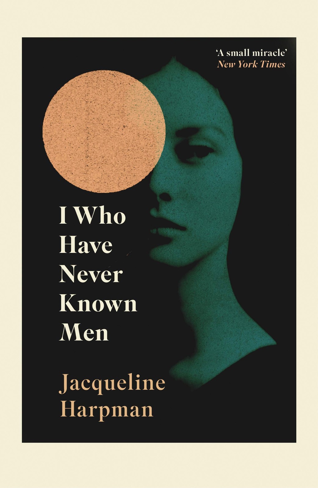 I Who Have Never Known Men — paperback Harpman, Jacqueline