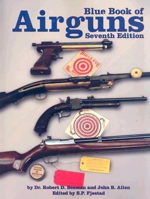 The Blue Book of Airguns by Robert Beeman; John Allen