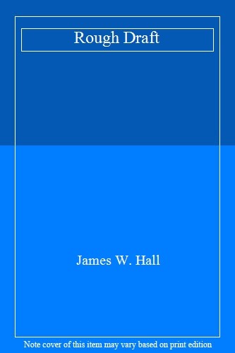 Rough Draft By James W. Hall. 9780708944905