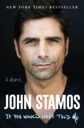 If You Would Have Told Me: A Memoir — Hardcover By Stamos, John — GOOD