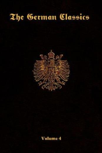The German Classics-Volume 4
