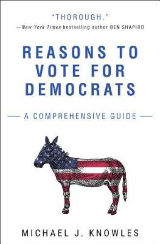 Reasons to Vote for Democrats: A Comprehensive Guide — Paperback — GOOD