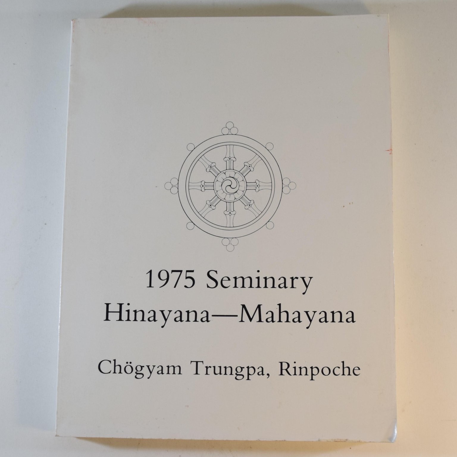 Chögyam Trungpa Rinpoche — 1975 Seminary Hinayana Mahayana — Buddhism 294 Pages
