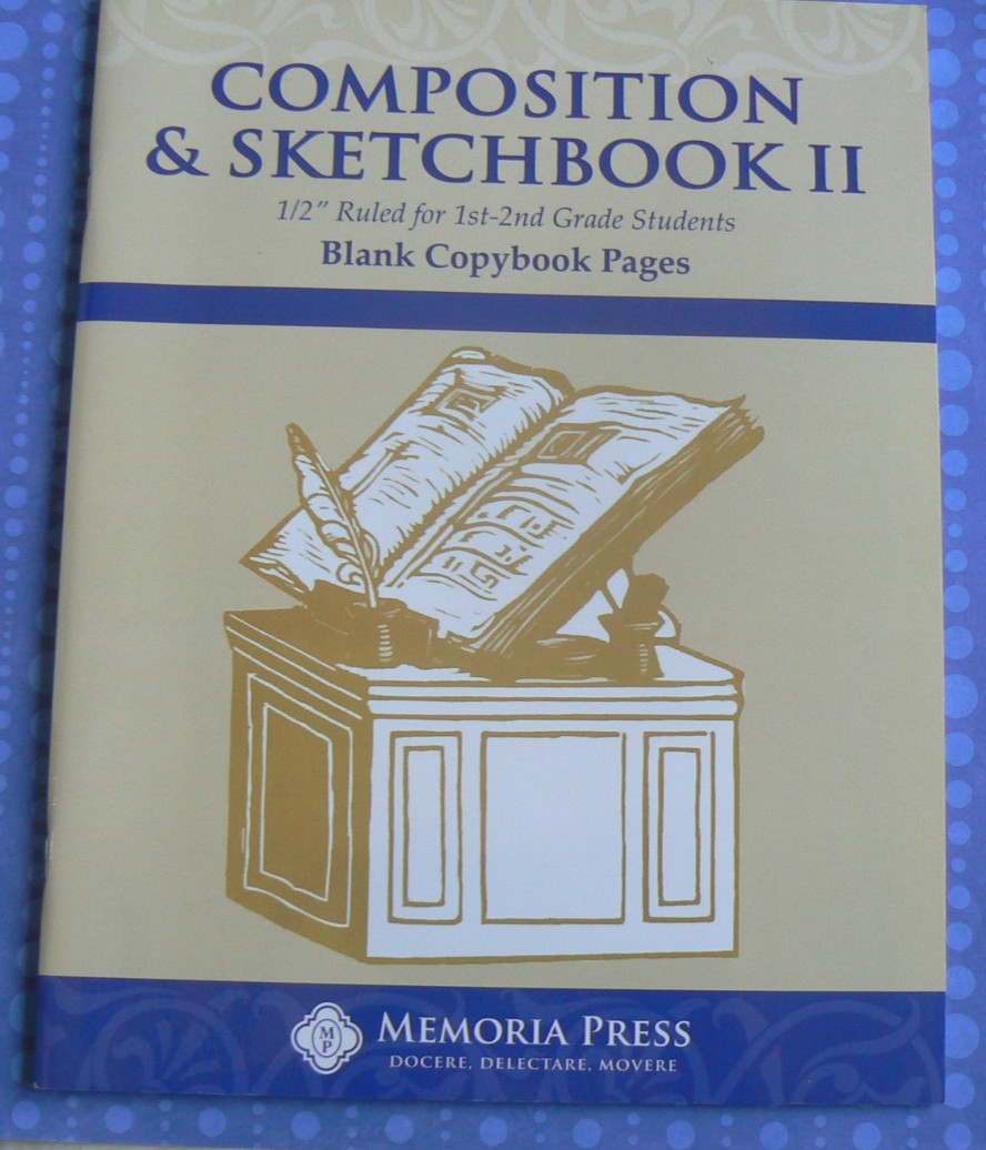 Memoria Press : Composition & Sketchbook II for 1st-2nd grade,Blank copybook pgs