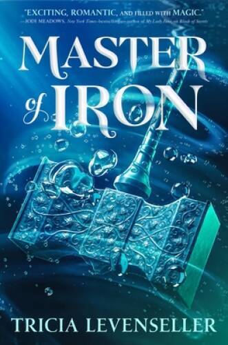 Master of Iron (Bladesmith, 2) — Hardcover By Levenseller, Tricia — GOOD