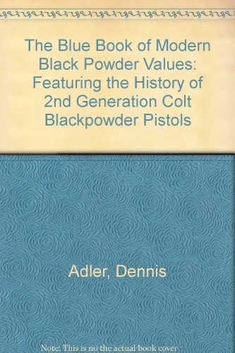THE BLUE BOOK OF MODERN BLACK POWDER VALUES: SECOND By Dennis Adler & S. P. VG
